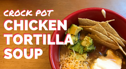 Crock Pot Chicken Tortilla Soup